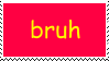 bruh 